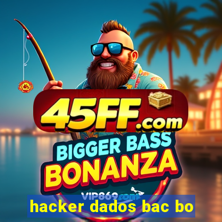 hacker dados bac bo